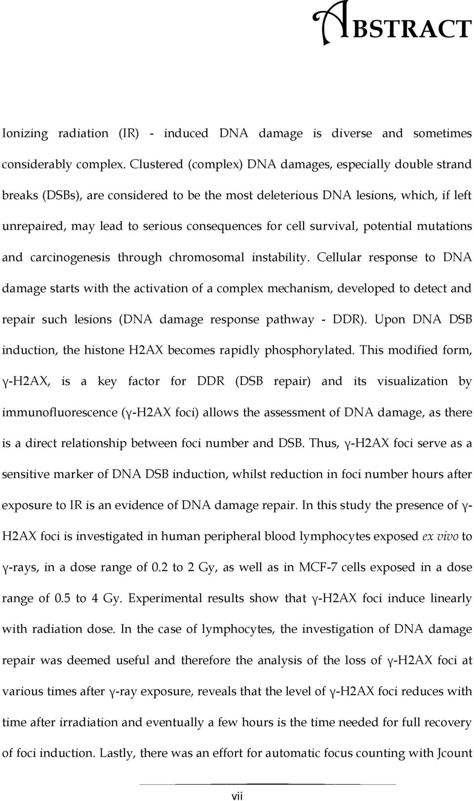 survival, potential mutations and carcinogenesis through chromosomal instability.