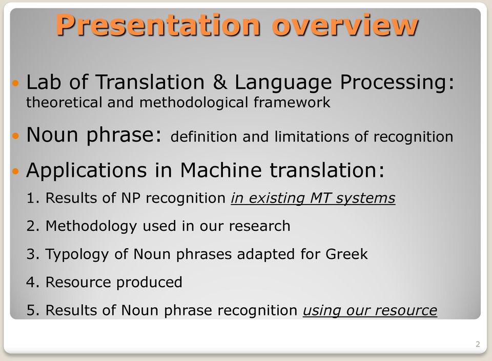 1. Results of NP recognition in existing MT systems 2. Methodology used in our research 3.