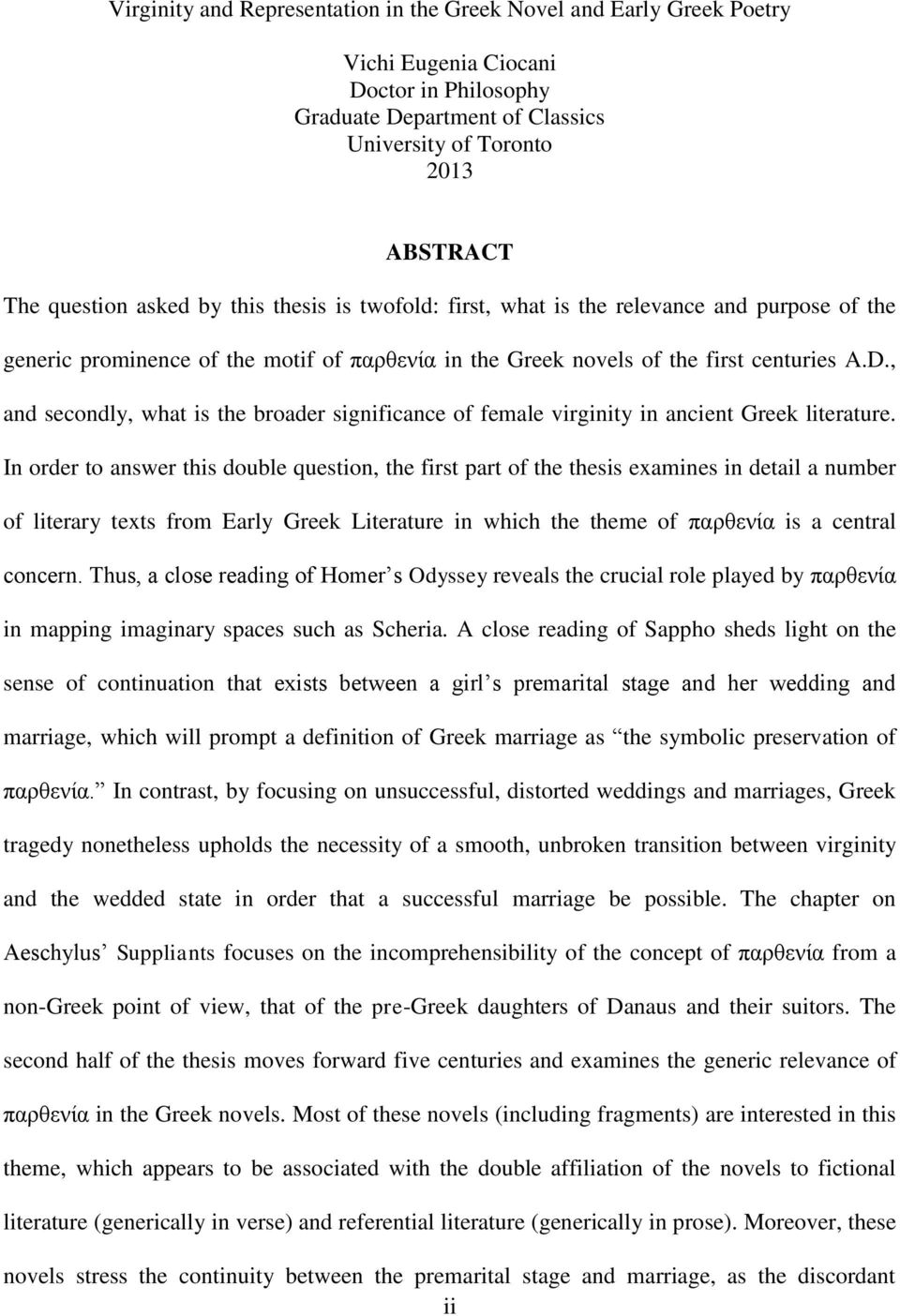 , and secondly, what is the broader significance of female virginity in ancient Greek literature.