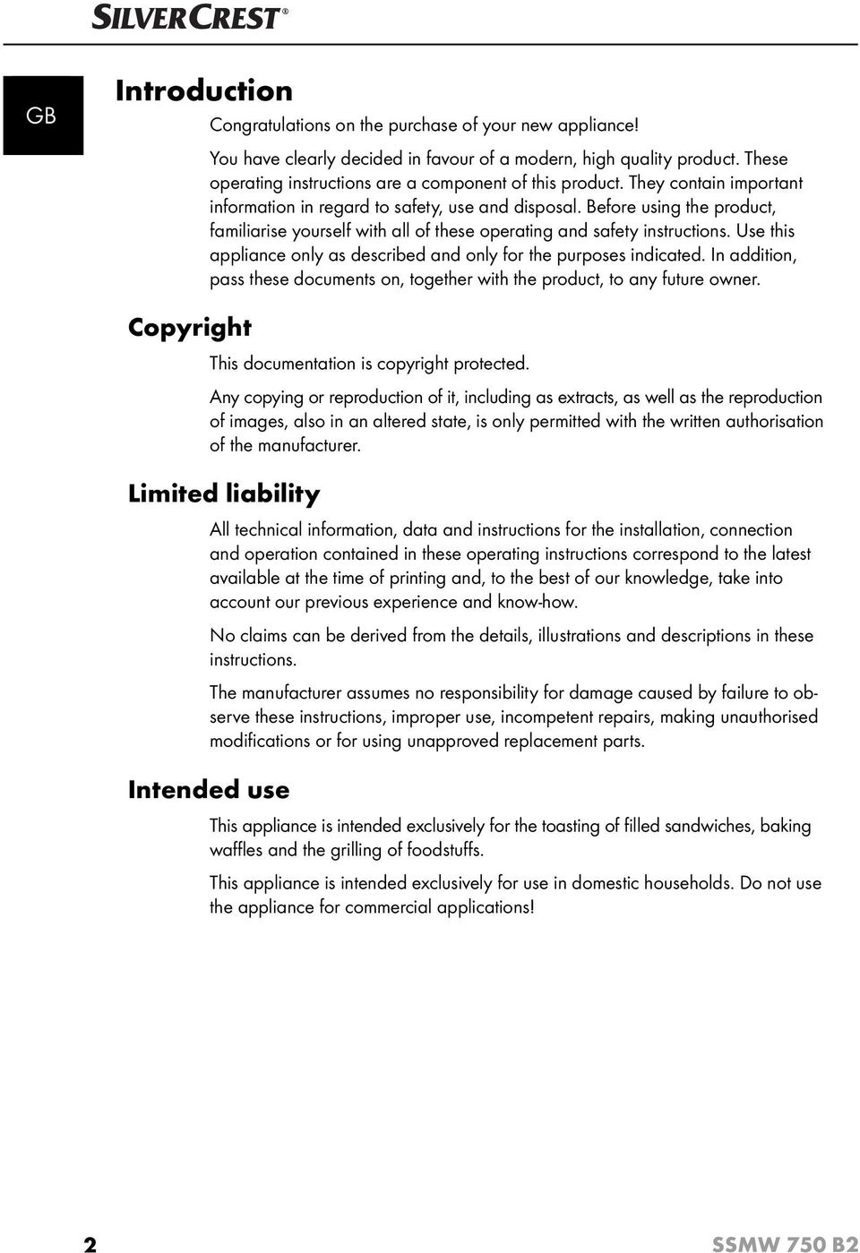 Before using the product, familiarise yourself with all of these operating and safety instructions. Use this appliance only as described and only for the purposes indicated.