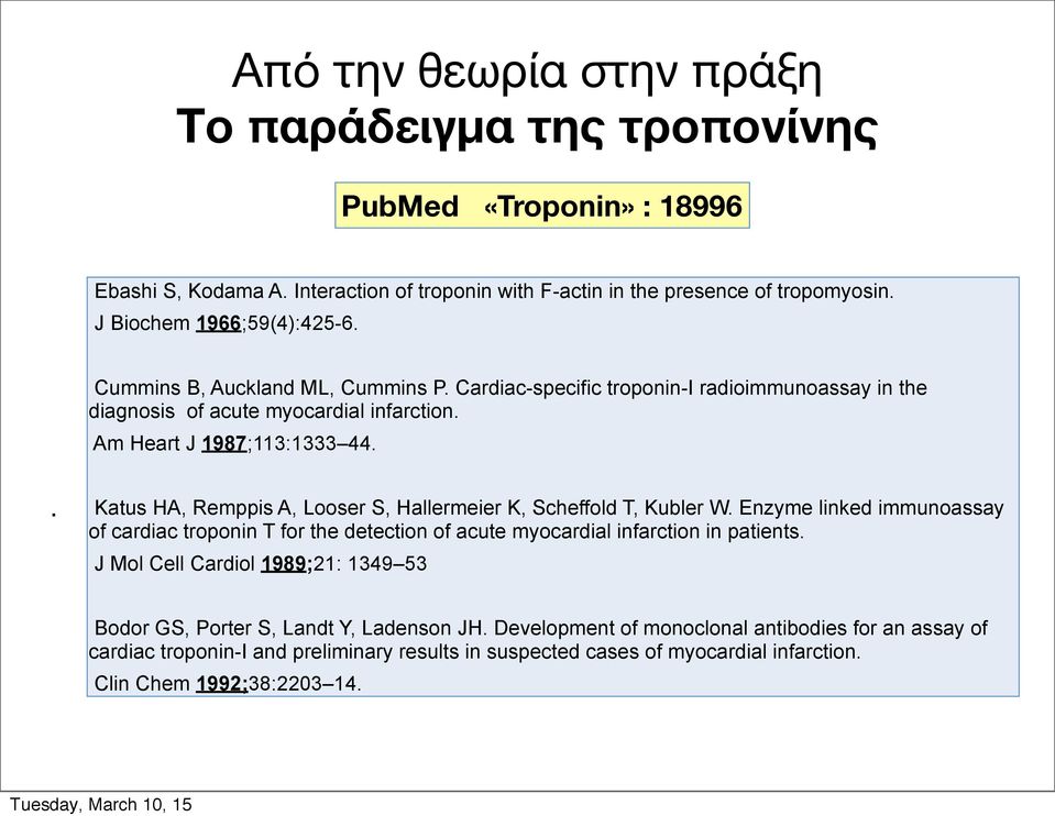 . Katus HA, Remppis A, Looser S, Hallermeier K, Scheffold T, Kubler W. Enzyme linked immunoassay of cardiac troponin T for the detection of acute myocardial infarction in patients.