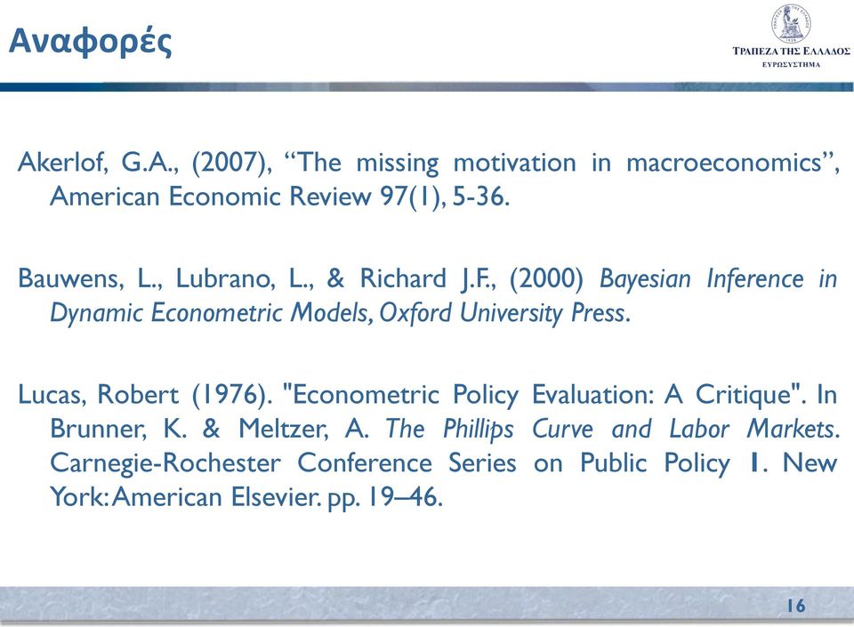 , (2000) Bayesian Inference in Dynamic Econometric Models, Oxford University Press. Lucas, Robert (1976).