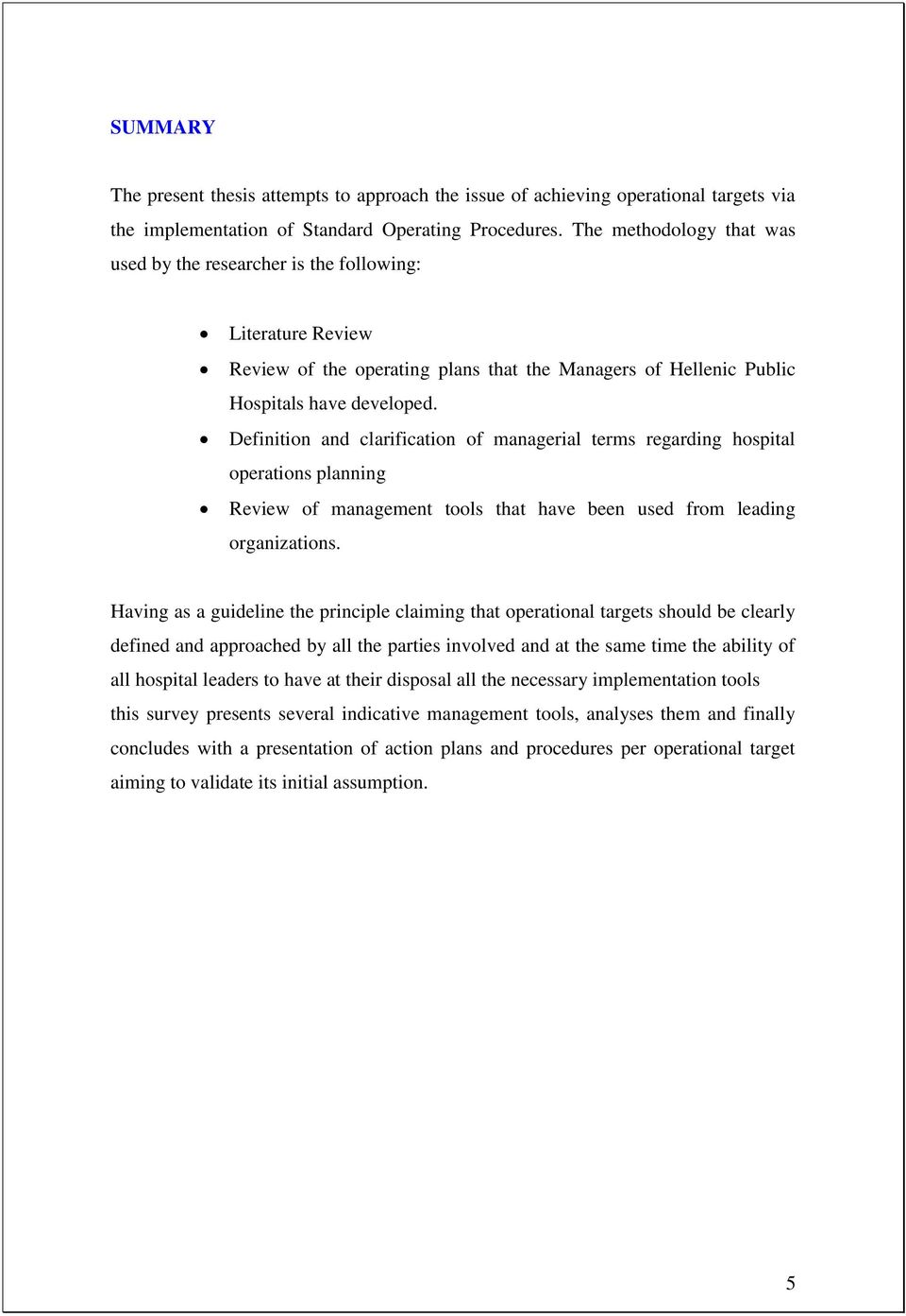 Definition and clarification of managerial terms regarding hospital operations planning Review of management tools that have been used from leading organizations.