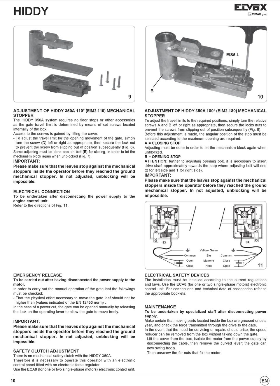 ccess to the screws is gained by lifting the cover.