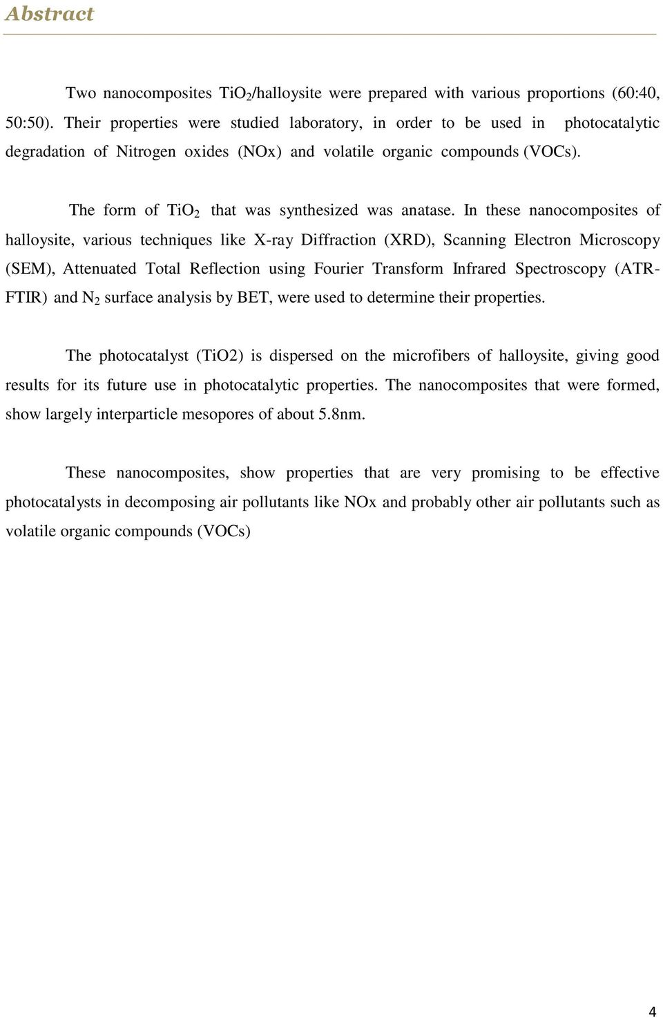 The form of TiO 2 that was synthesized was anatase.