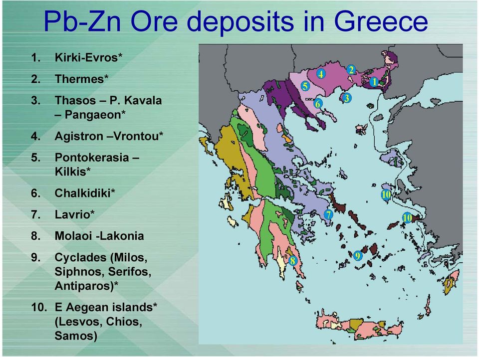 Pontokerasia Kilkis* 6. Chalkidiki* 7. Lavrio* 8. Molaoi -Lakonia 9.