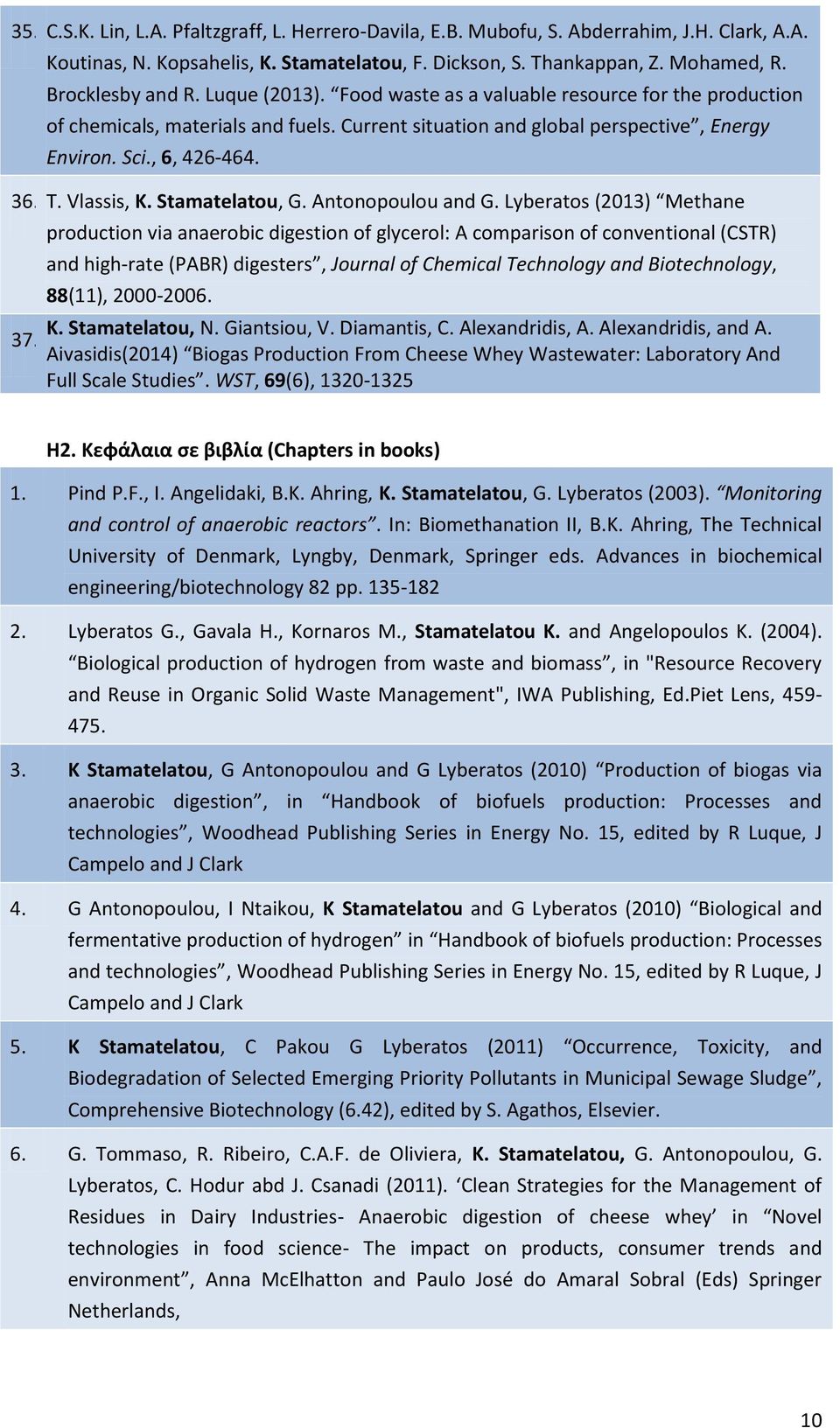 Stamatelatou, G. Antonopoulou and G. Lyberatos (2013) Methane 37.