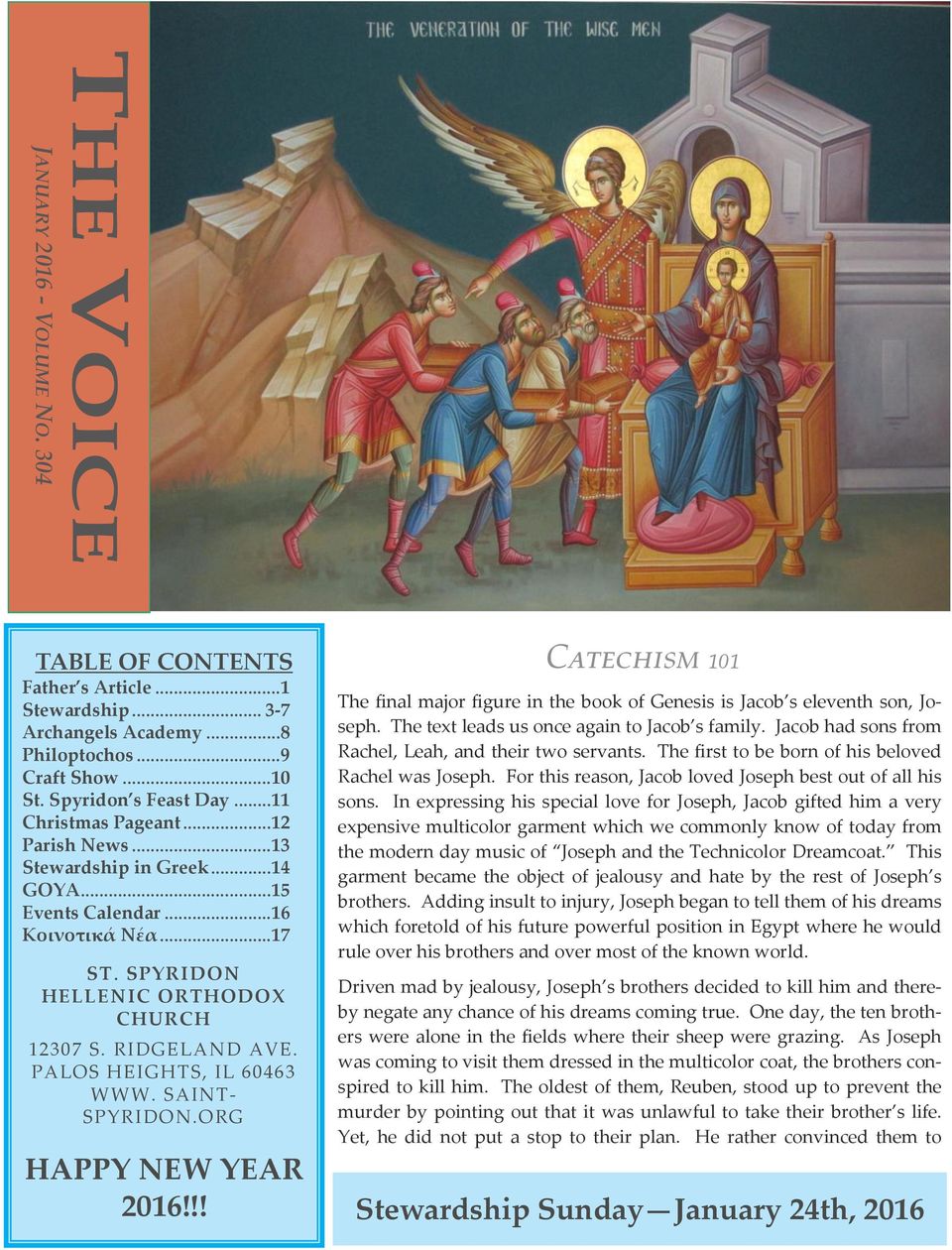 ORG HAPPY NEW YEAR 2016!!! Catechism 101 The final major figure in the book of Genesis is Jacob s eleventh son, Joseph. The text leads us once again to Jacob s family.