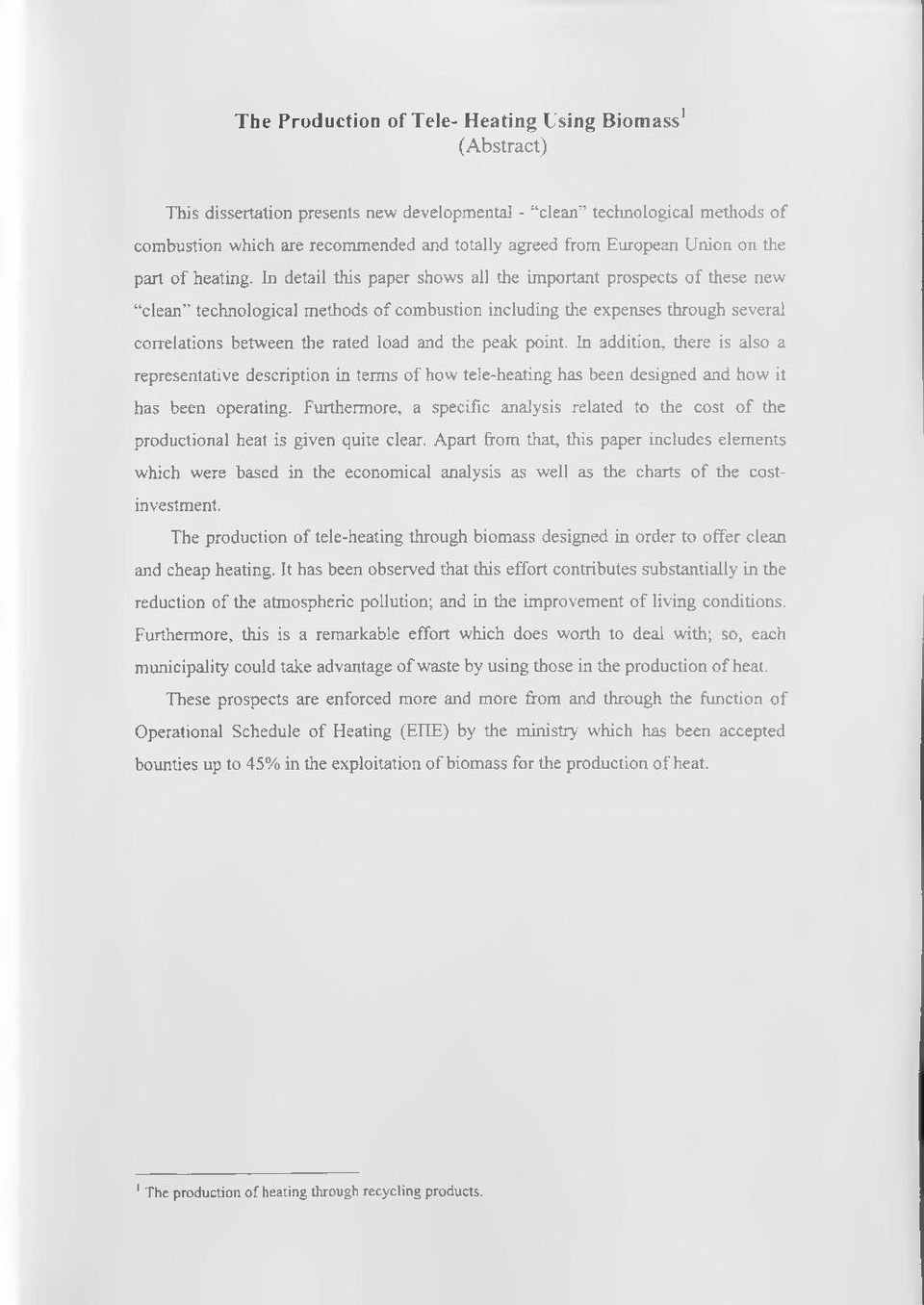 In detail this paper shows all the important prospects of these new clean technological methods of combustion including the expenses through several correlations between the rated load and the peak