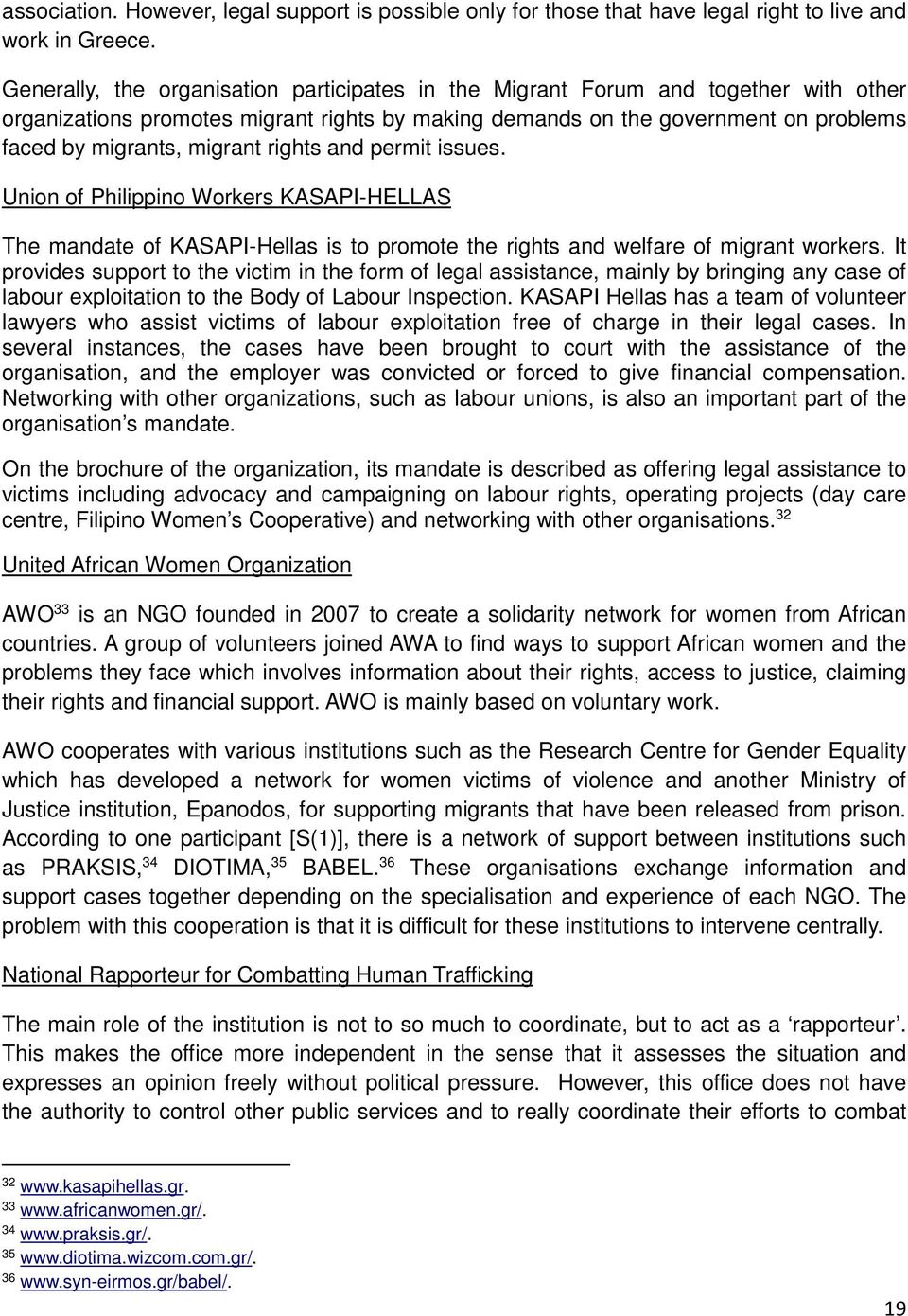 rights and permit issues. Union of Philippino Workers KASAPI-HELLAS The mandate of KASAPI-Hellas is to promote the rights and welfare of migrant workers.