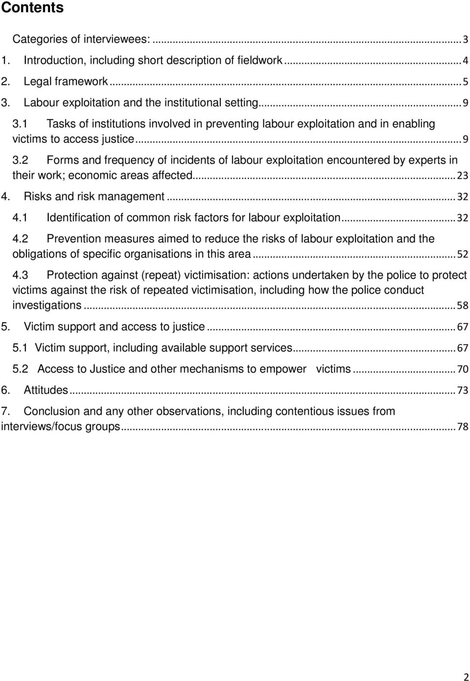 2 Forms and frequency of incidents of labour exploitation encountered by experts in their work; economic areas affected... 23 4. Risks and risk management... 32 4.