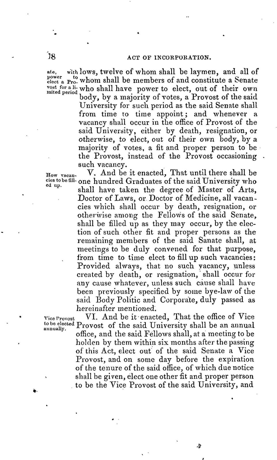 » -, body, by a majority oí votes, a irrovost ot the said University for such period as the said Senate shall from time to time appoint ; and whenever a vacancy shall occur in the office of Provost