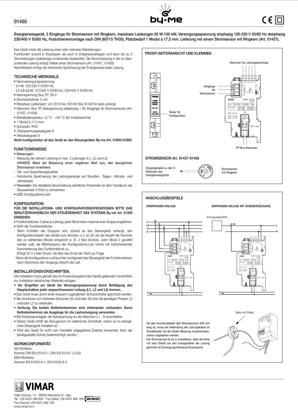 Funktioniert sowohl in Einphasen- als auch in Dreiphasenanlagen und kann bis zu 3 Stromleitungen unabhängig voneinander überprüfen.