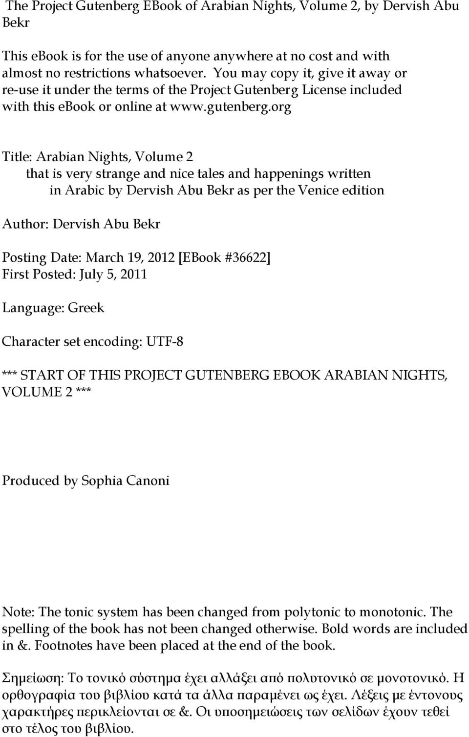 org Title: Arabian Nights, Volume 2 that is very strange and nice tales and happenings written in Arabic by Dervish Abu Bekr as per the Venice edition Author: Dervish Abu Bekr Posting Date: March 19,