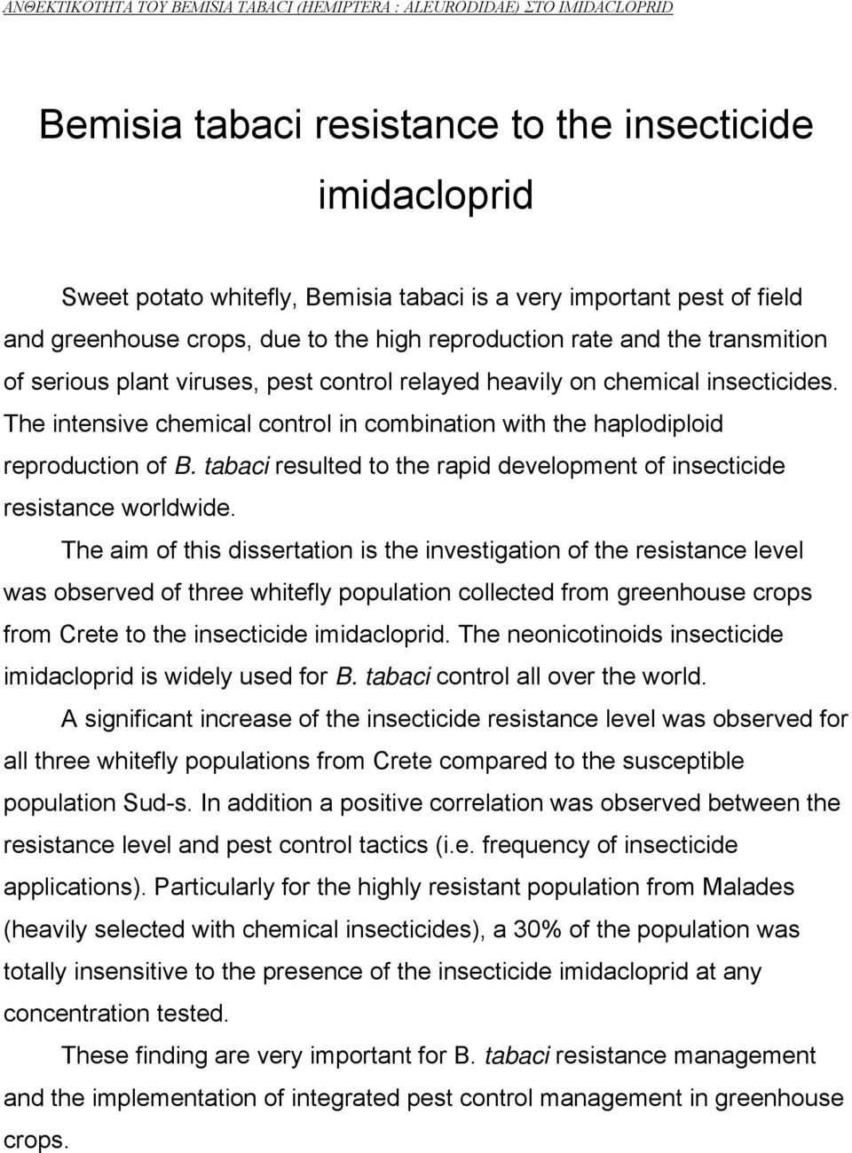 tabaci resulted to the rapid development of insecticide resistance worldwide.