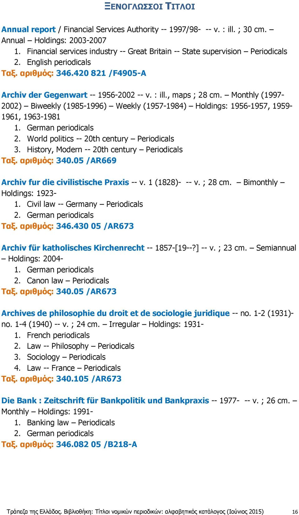 Monthly (1997-2002) Biweekly (1985-1996) Weekly (1957-1984) Holdings: 1956-1957, 1959-1961, 1963-1981 1. German periodicals 2. World politics -- 20th century Periodicals 3.
