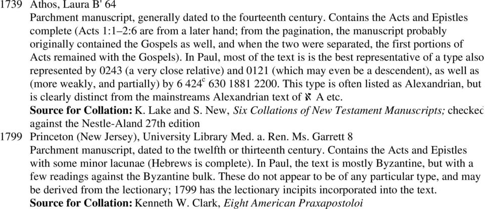 the first portions of Acts remained with the Gospels).