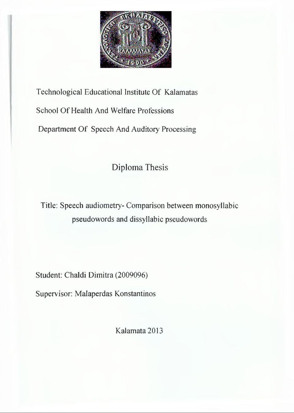 Speech audiometry- Comparison between monosyllabic pseudowords and dissyllabic