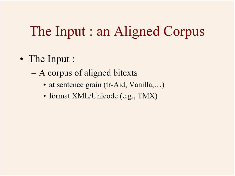bitexts at sentence grain (tr-aid,