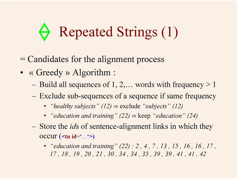 education and training (22) keep education (24) Store the ids of sentence-alignment links in which they occur