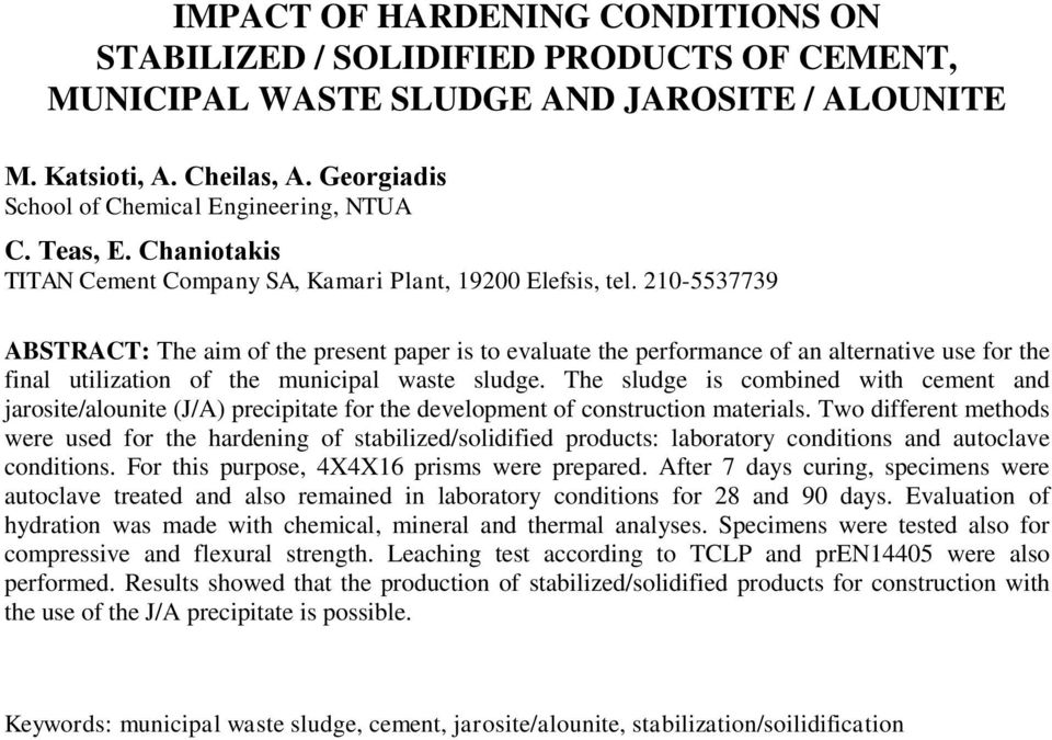 210-5537739 ABSTRACT: Τhe aim of the present paper is to evaluate the performance of an alternative use for the final utilization of the municipal waste sludge.