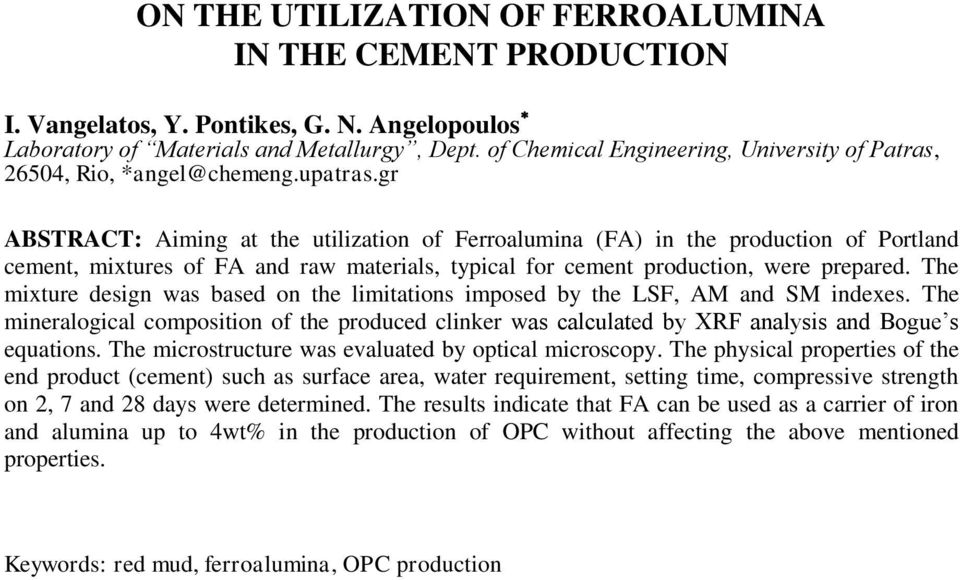 gr ABSTRACT: Aiming at the utilization of Ferroalumina (FA) in the production of Portland cement, mixtures of FA and raw materials, typical for cement production, were prepared.