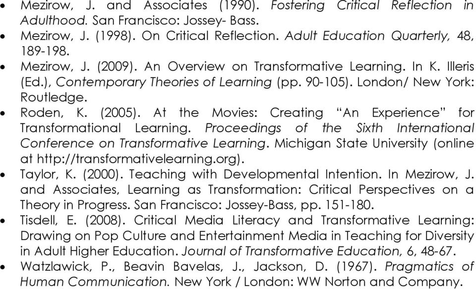 At the Movies: Creating An Experience for Transformational Learning. Proceedings of the Sixth International Conference on Transformative Learning.