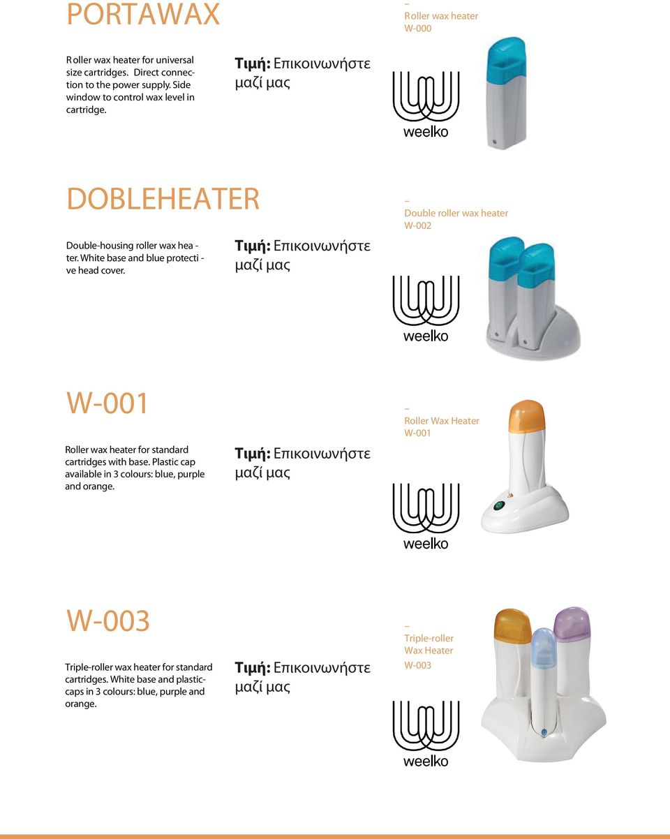 Double roller wax heater W-002 W-001 Roller Wax Heater W-001 Roller wax heater for standard cartridges with base.
