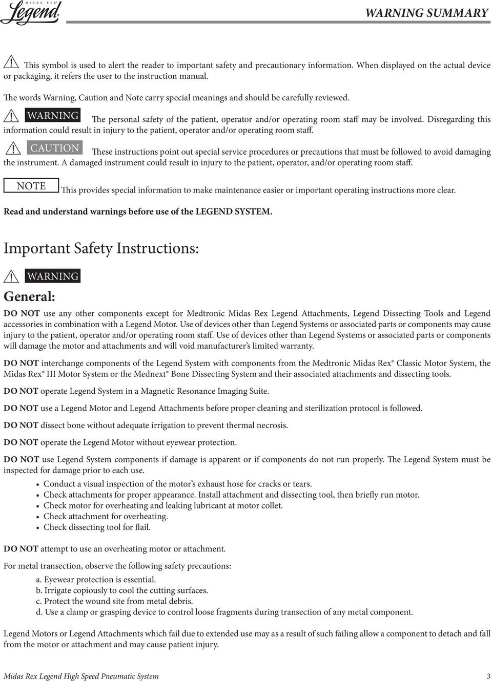 WARNING The personal safety of the patient, operator and/or operating room staff may be involved.