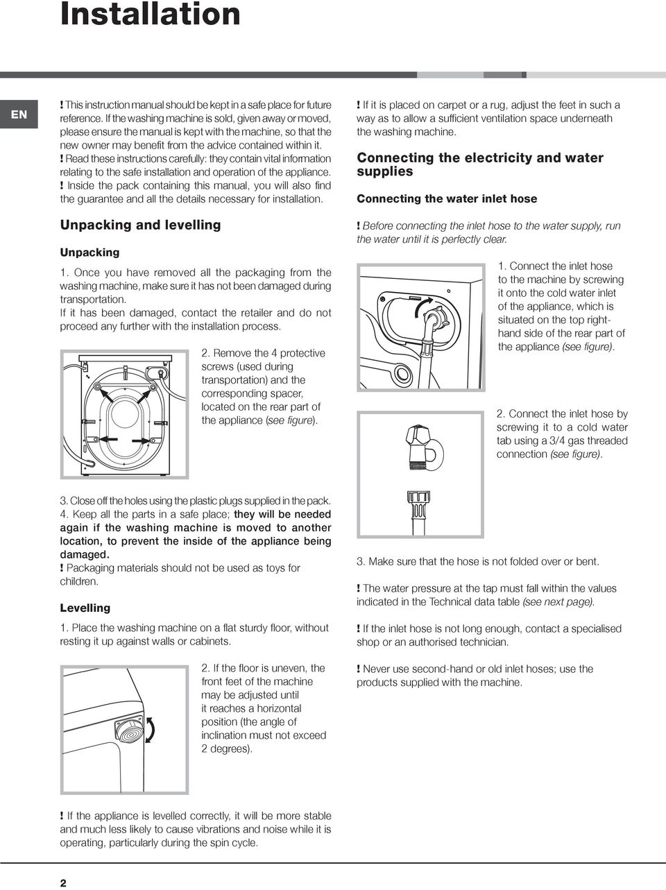 ! Read these instructions carefully: they contain vital information relating to the safe installation and operation of the appliance.