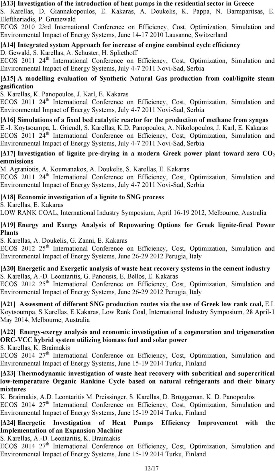 system Approach for increase of engine combined cycle efficiency D. Gewald, S. Karellas, A. Schuster, H.