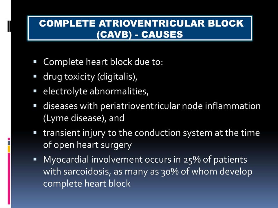 disease), and transient injury to the conduction system at the time of open heart surgery