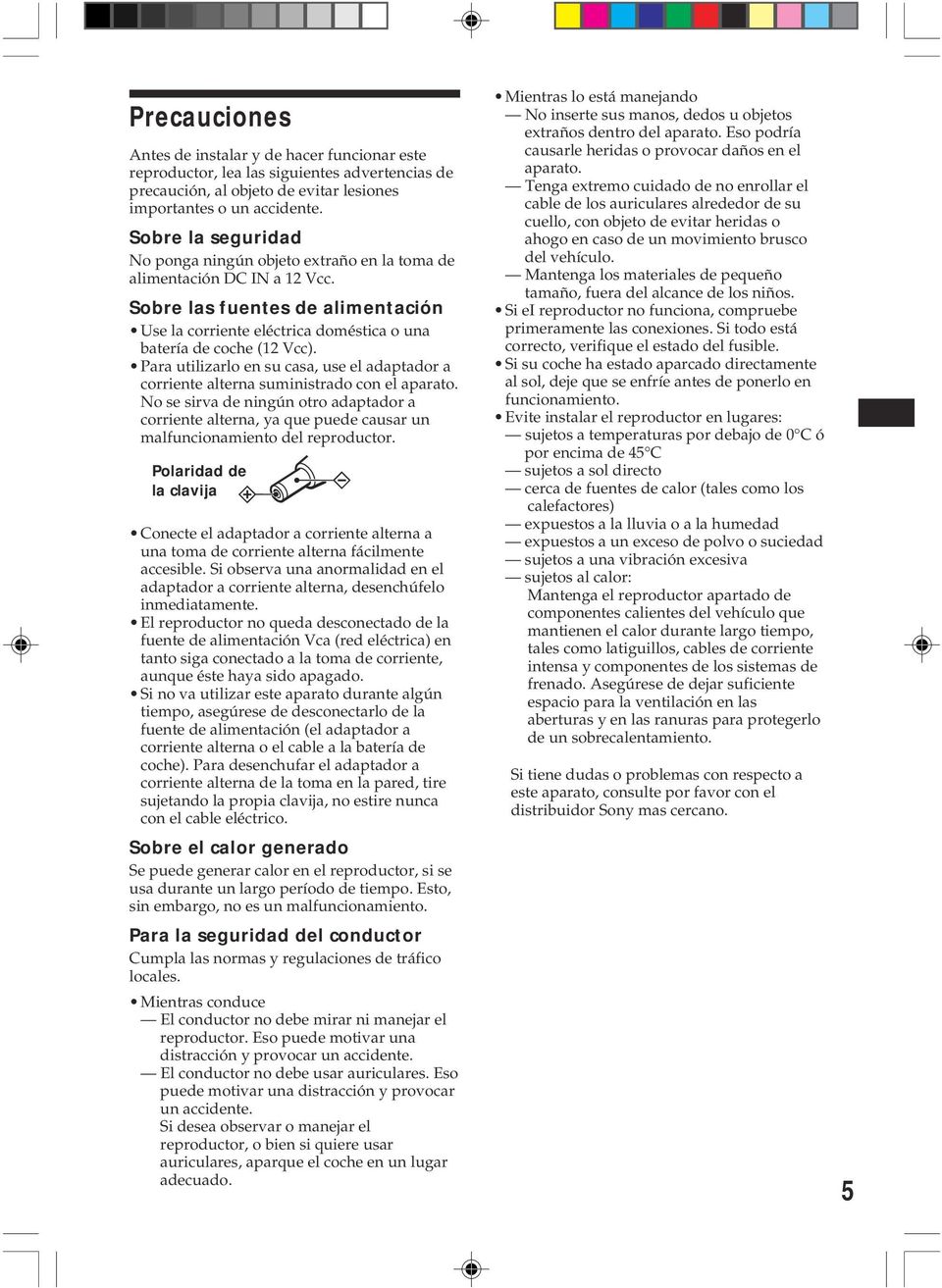 Para utilizarlo en su casa, use el adaptador a corriente alterna suministrado con el aparato.