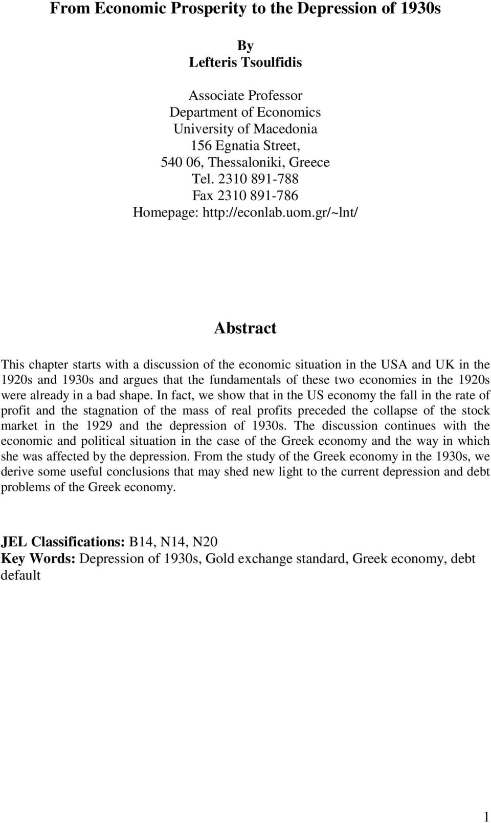 gr/~lnt/ Abstract This chapter starts with a discussion of the economic situation in the USA and UK in the 1920s and 1930s and argues that the fundamentals of these two economies in the 1920s were