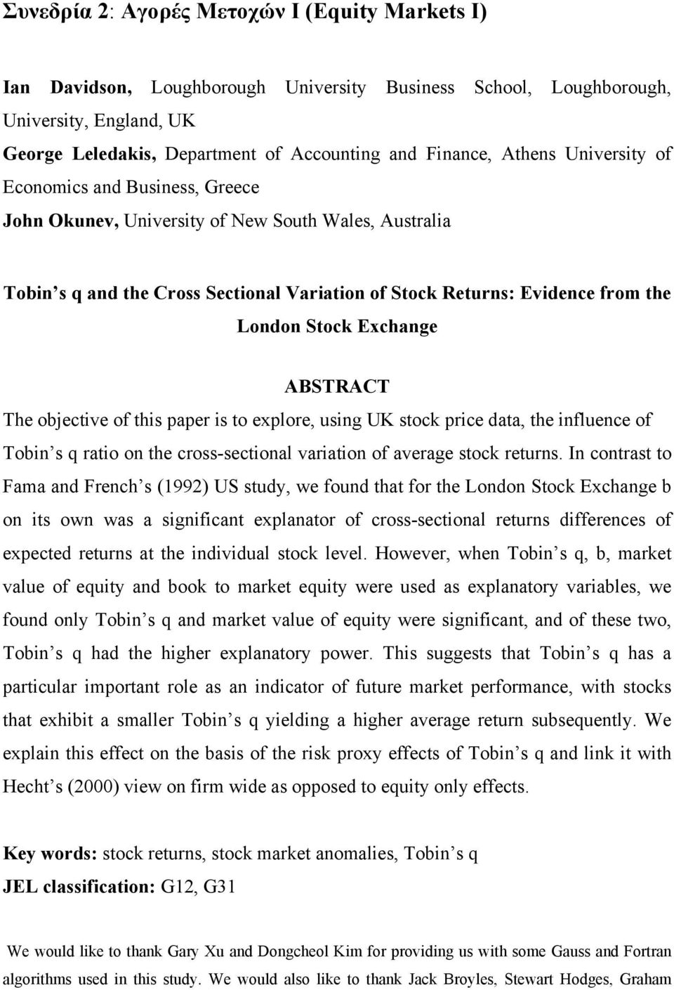 Exchange The objective of this paper is to explore, using UK stock price data, the influence of Tobin s q ratio on the cross-sectional variation of average stock returns.