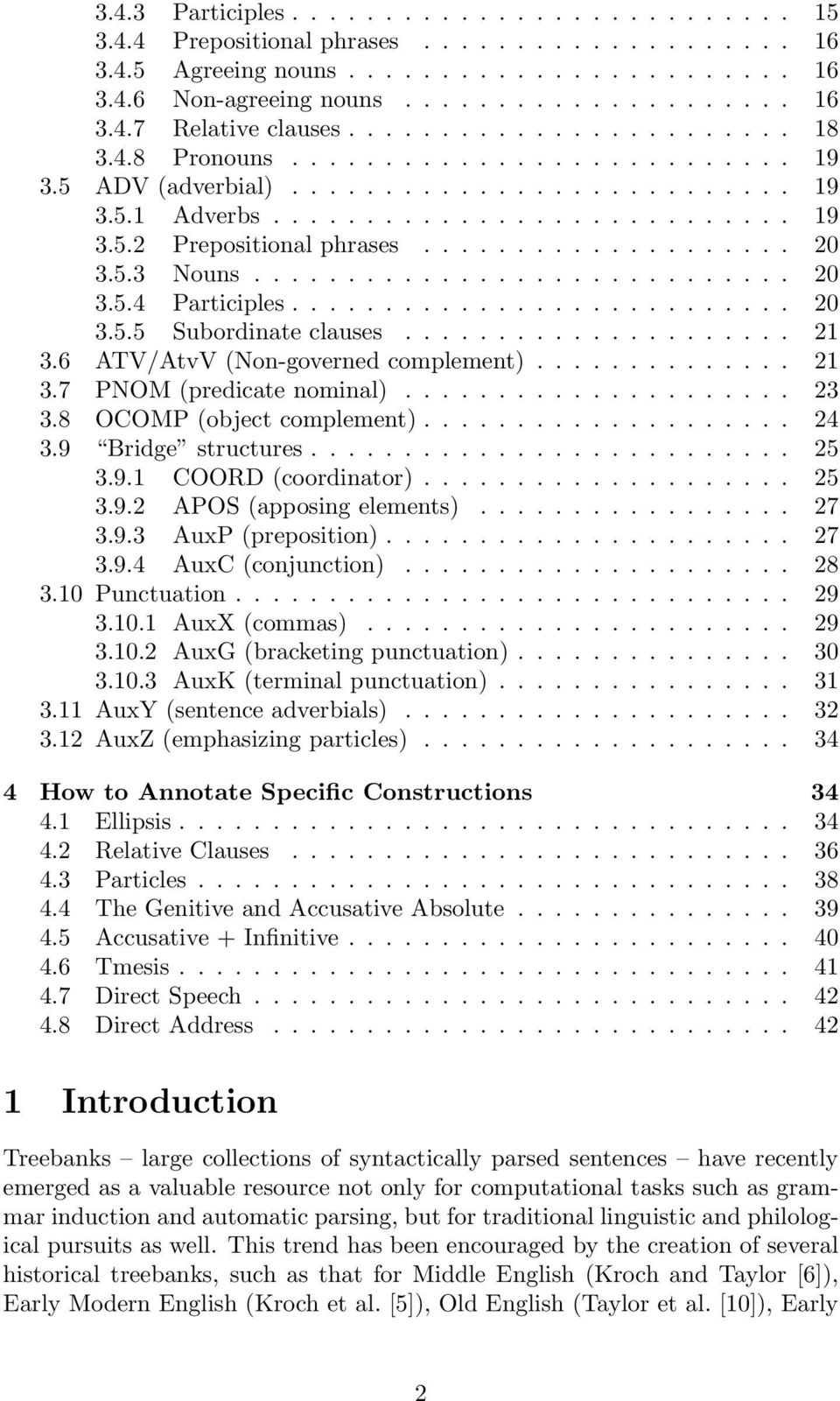 5.3 Nouns............................. 20 3.5.4 Participles........................... 20 3.5.5 Subordinate clauses..................... 21 3.6 ATV/AtvV (Non-governed complement).............. 21 3.7 PNOM (predicate nominal).