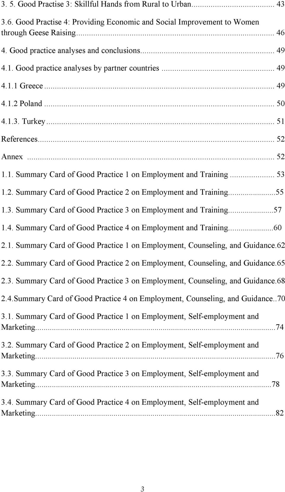 .. 53 1.2. Summary Card of Good Practice 2 on Employment and Training...55 1.3. Summary Card of Good Practice 3 on Employment and Training...57 1.4.