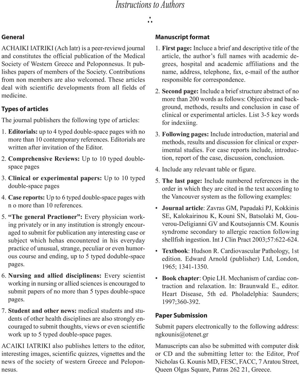 Types of articles The journal publishers the following type of articles: 1. Editorials: up to 4 typed double-space pages with no more than 10 contemporary references.