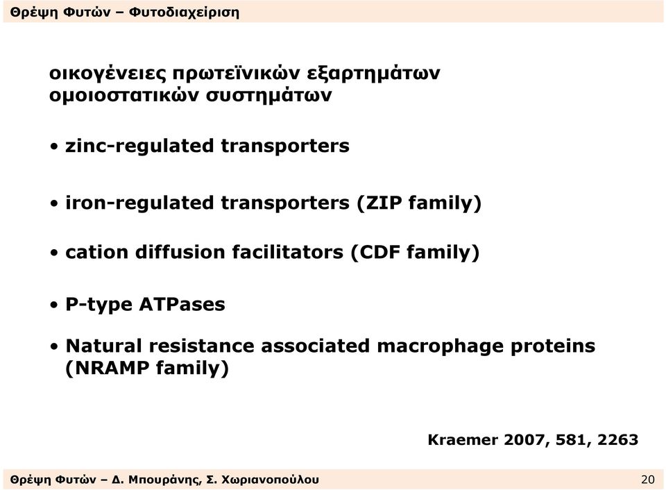 facilitators (CDF family) P-type ATPases Natural resistance associated