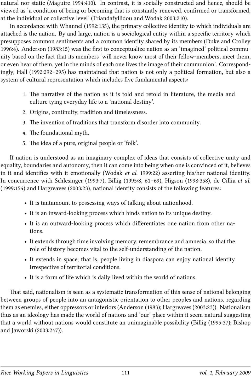 (Triandafyllidou and Wodak 2003:210). In accordance with Whannel (1992:135), the primary collective identity to whi individuals are a a ed is the nation.