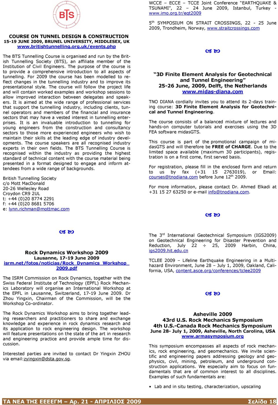 php The BTS Tunnelling Course is organised and run by the British Tunnelling Society (BTS), an affiliate member of the Institution of Civil Engineers.