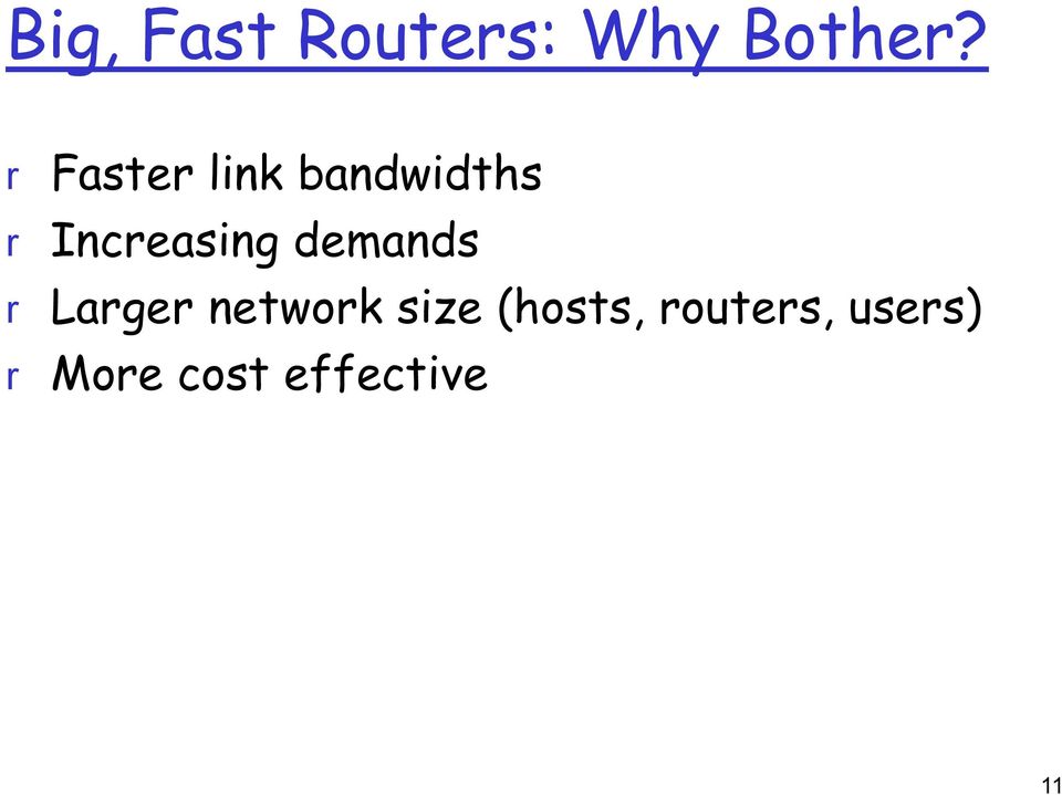 Increasing demands Larger network