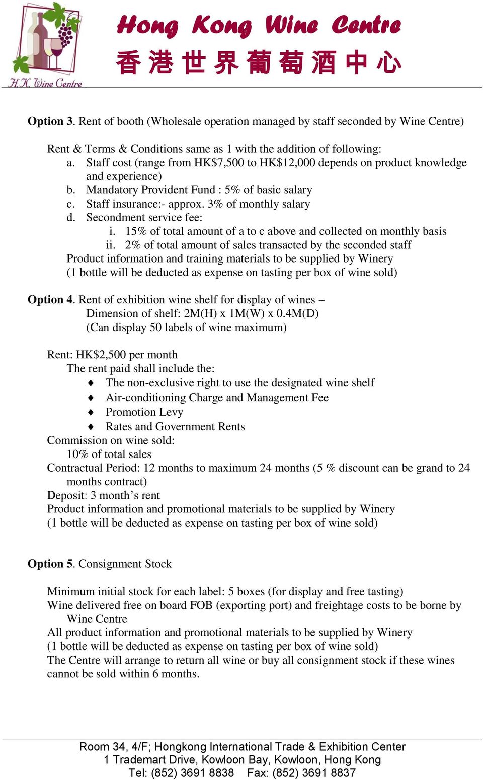 Secondment service fee: i. 15% of total amount of a to c above and collected on monthly basis ii.