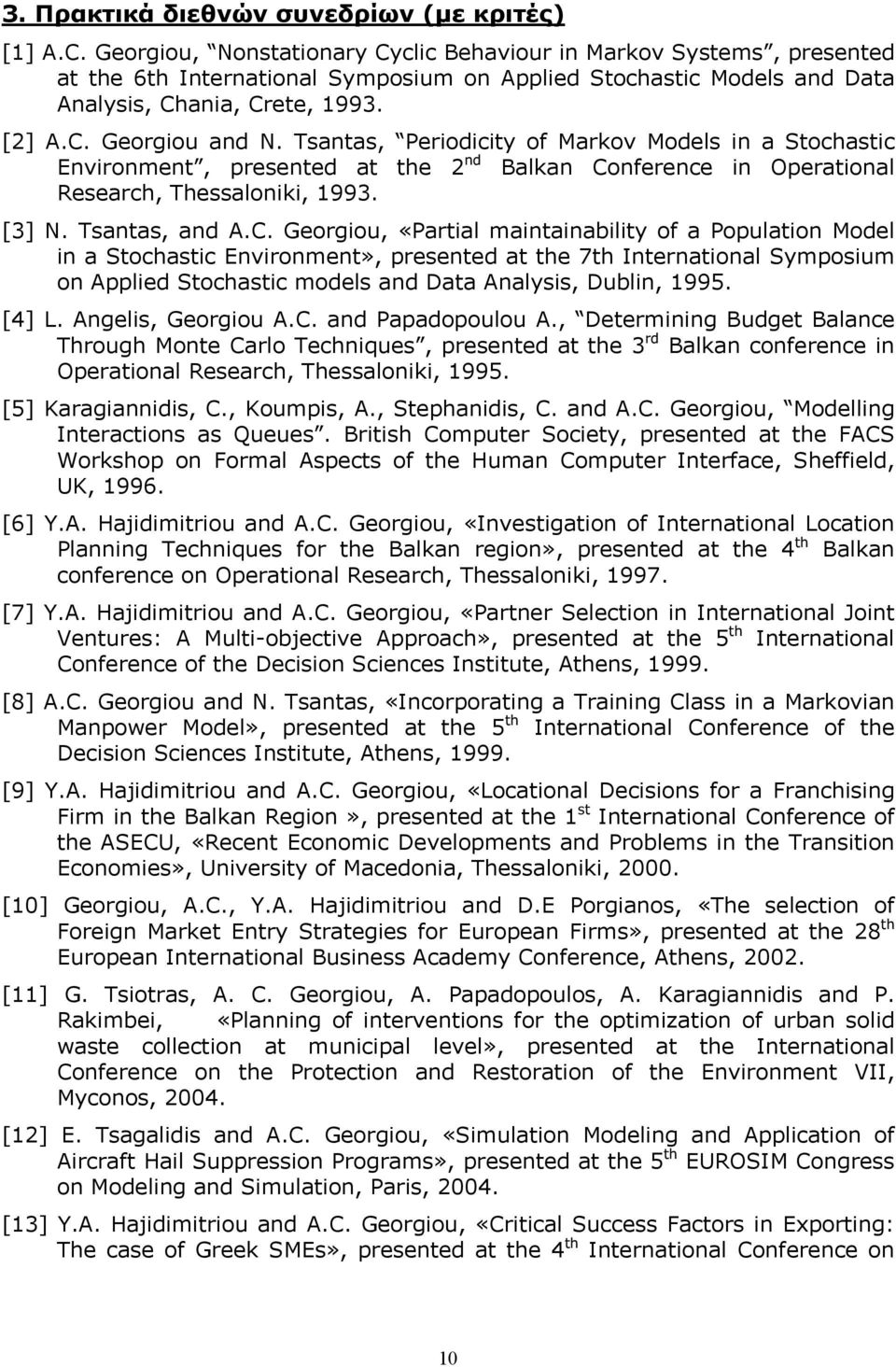 Tsantas, Periodicity of Markov Models in a Stochastic Environment, presented at the 2 nd Balkan Co