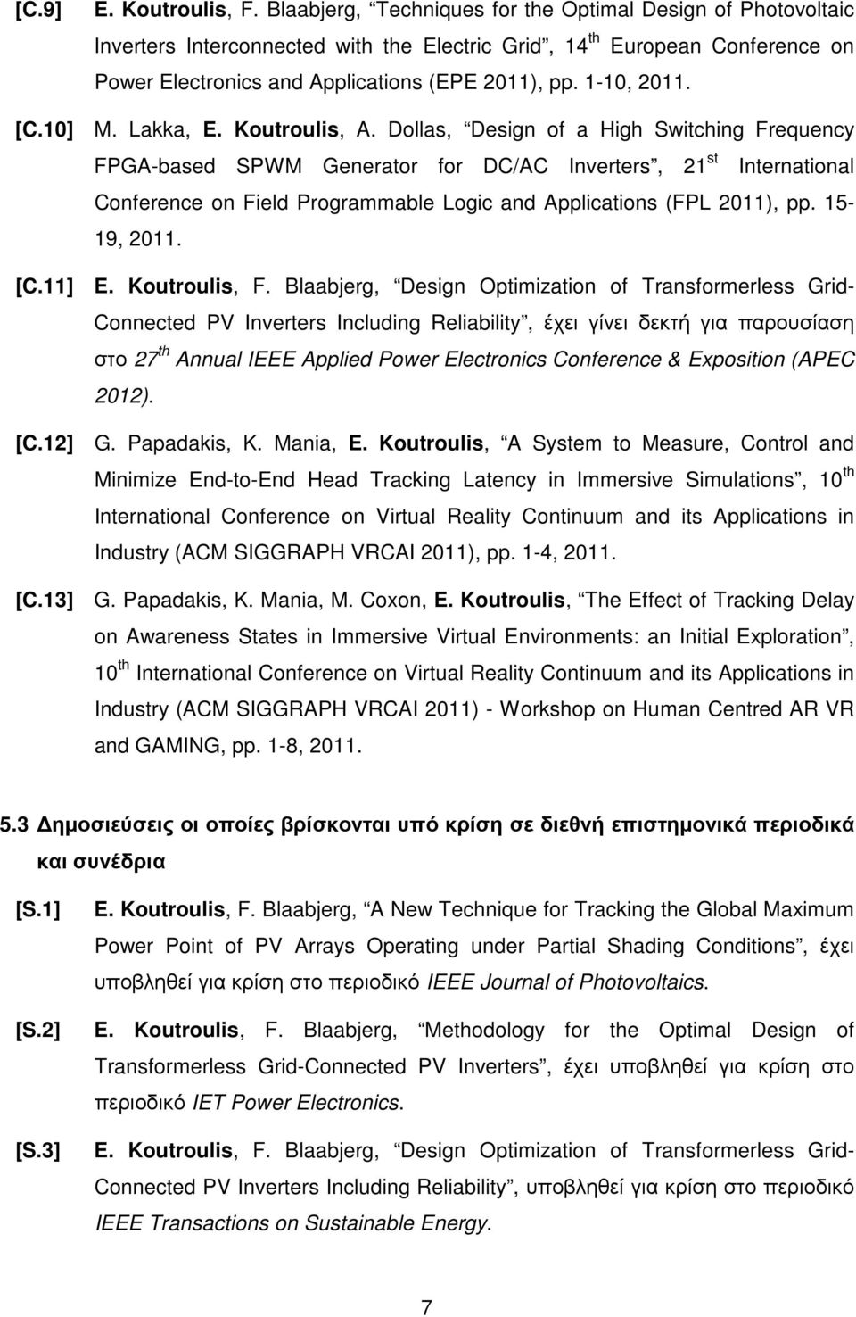 1-10, 2011. [C.10] M. Lakka, E. Koutroulis, A.