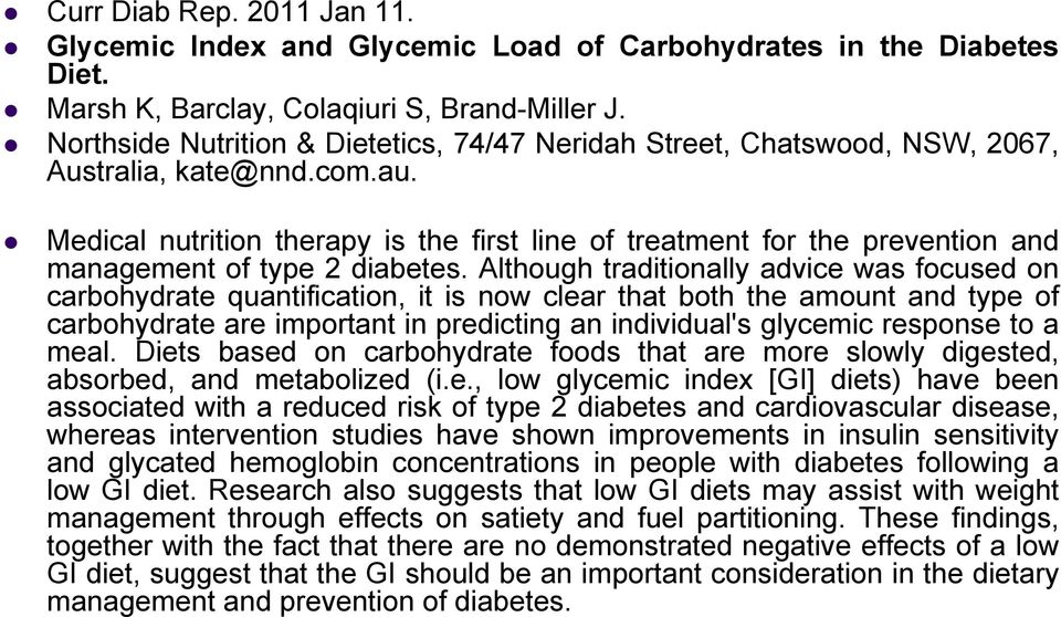 Medical nutrition therapy is the first line of treatment for the prevention and management of type 2 diabetes.