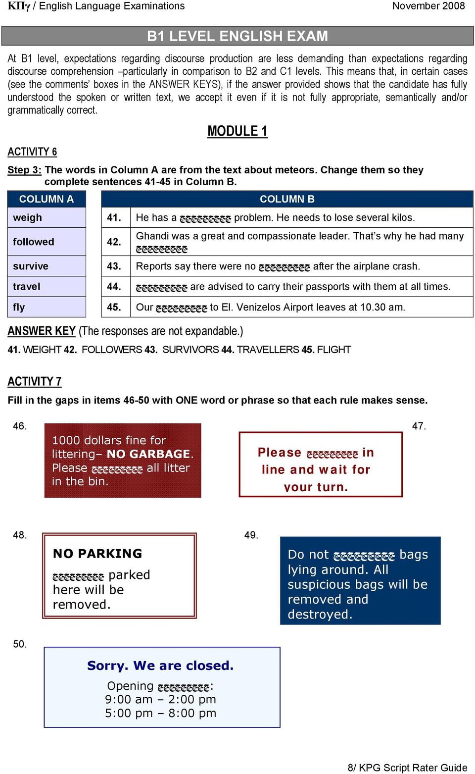 is not fully appropriate, semantically and/or grammatically correct. ACTIVITY 6 MODULE 1 Step 3: The words in Column A are from the text about meteors.