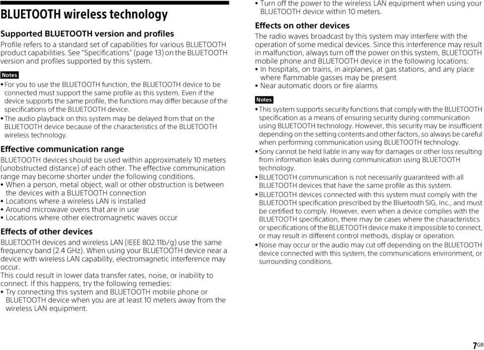 Notes For you to use the BLUETOOTH function, the BLUETOOTH device to be connected must support the same profile as this system.