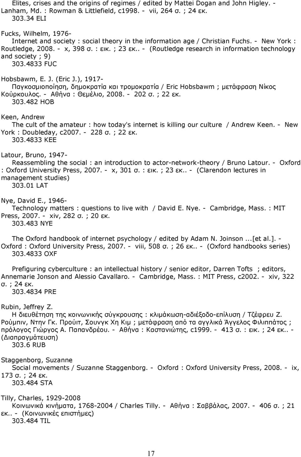 . - (Routledge research in information technology and society ; 9) 303.4833 FUC Hobsbawm, E. J. (Eric J.