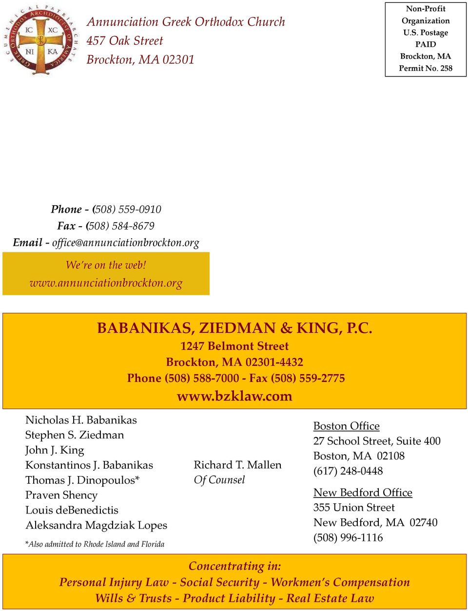 1247 Belmont Street Brockton, MA 02301-4432 Phone (508) 588-7000 - Fax (508) 559-2775 www.bzklaw.com Nicholas H. Babanikas Stephen S. Ziedman John J. King Konstantinos J. Babanikas Thomas J.